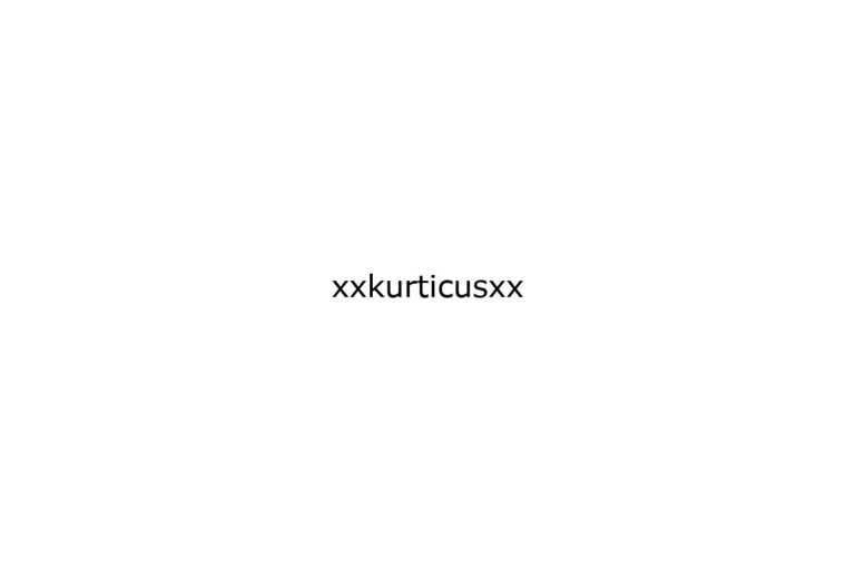 xxkurticusxx