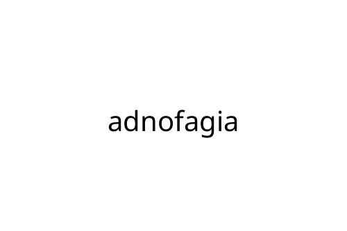 adnofagia