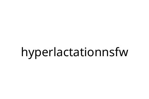 hyperlactationnsfw