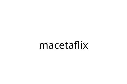 macetaflix
