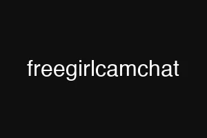 freegirlcamchat
