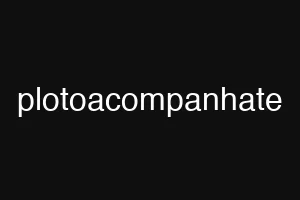 plotoacompanhate