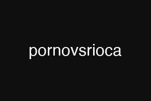 pornovsrioca