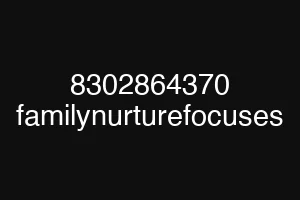 8302864370 familynurturefocuses