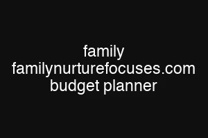 family familynurturefocuses.com budget planner